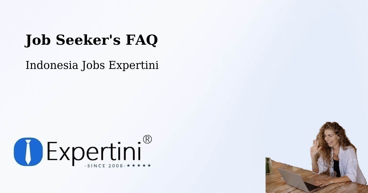 Job Seeker FAQ – Manado - Indonesia Jobs Expertini